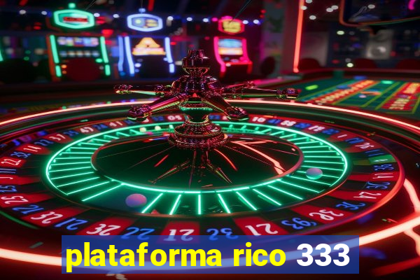 plataforma rico 333